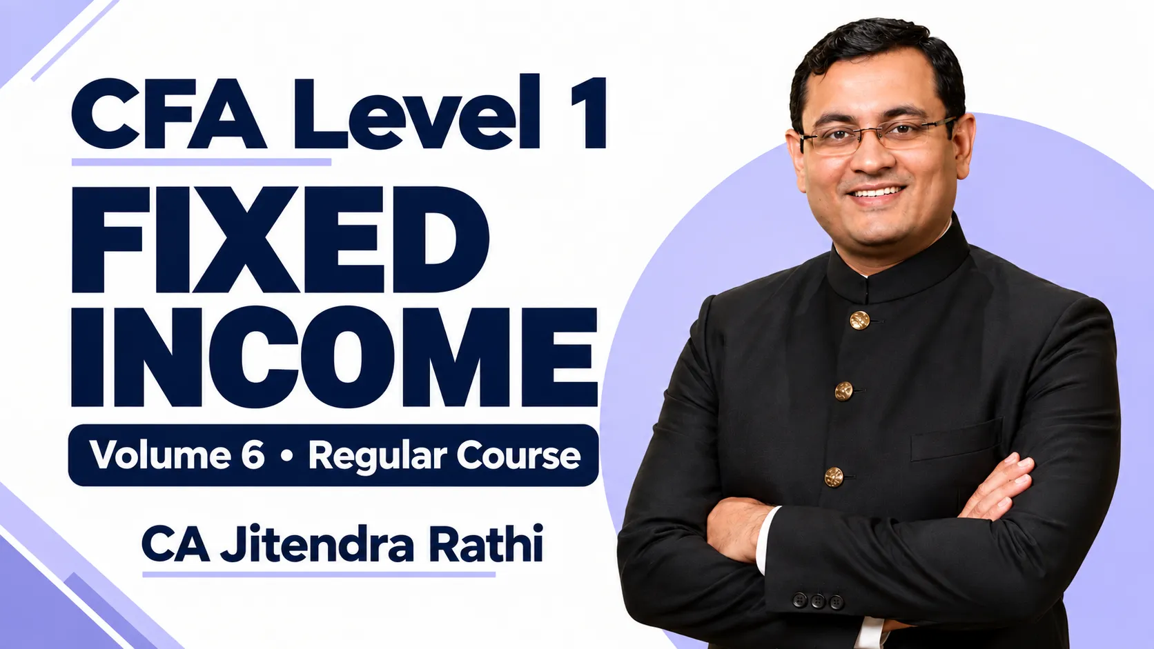 CFA Level 1 – Fixed Income Volume 6 Regular Course by CA Jitendra Rath
