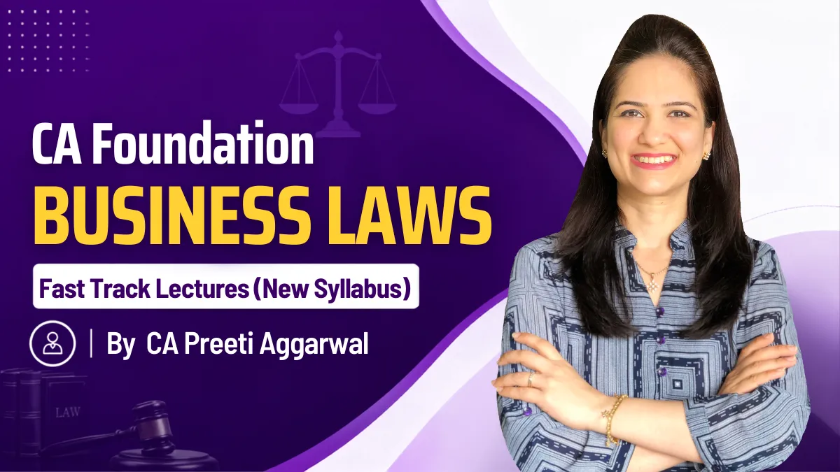 CA Foundation Business Laws (New Syllabus) Fast Track Lectures by CA Preeti Aggarwal