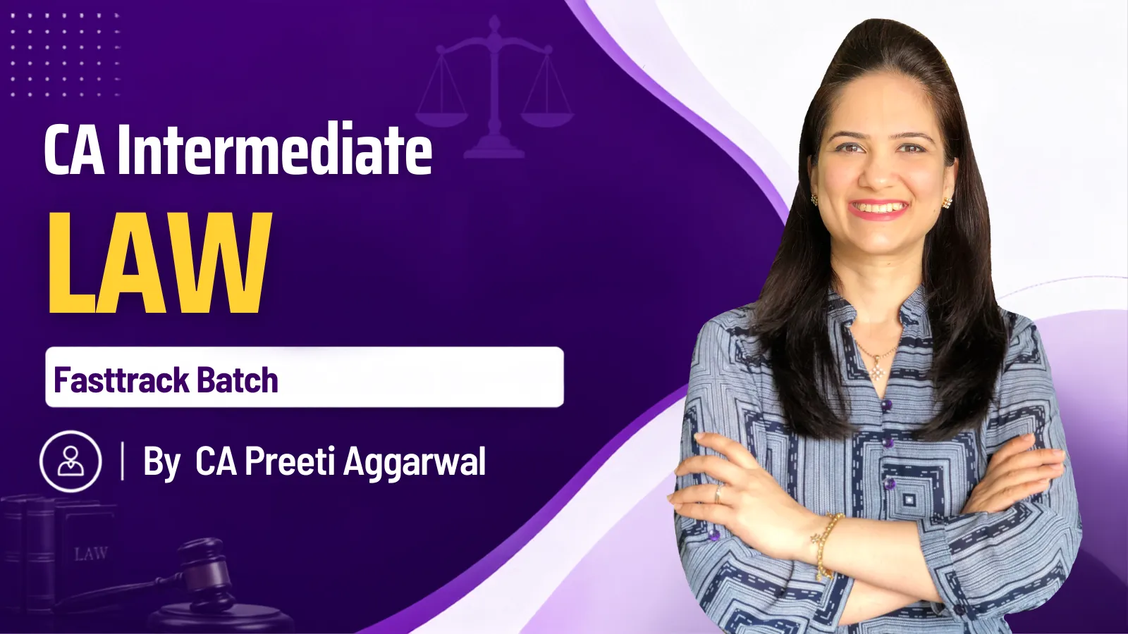 CA Inter Law- Fast Track Batch by CA CA Preeti Aggarwal