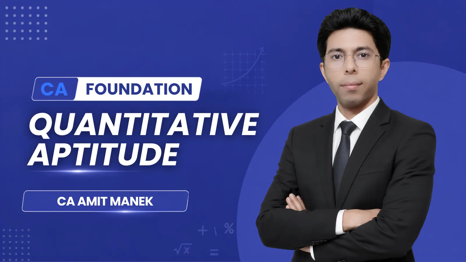 CA Foundation QA (Maths, LR, Statistics) By CA Amit Manek
