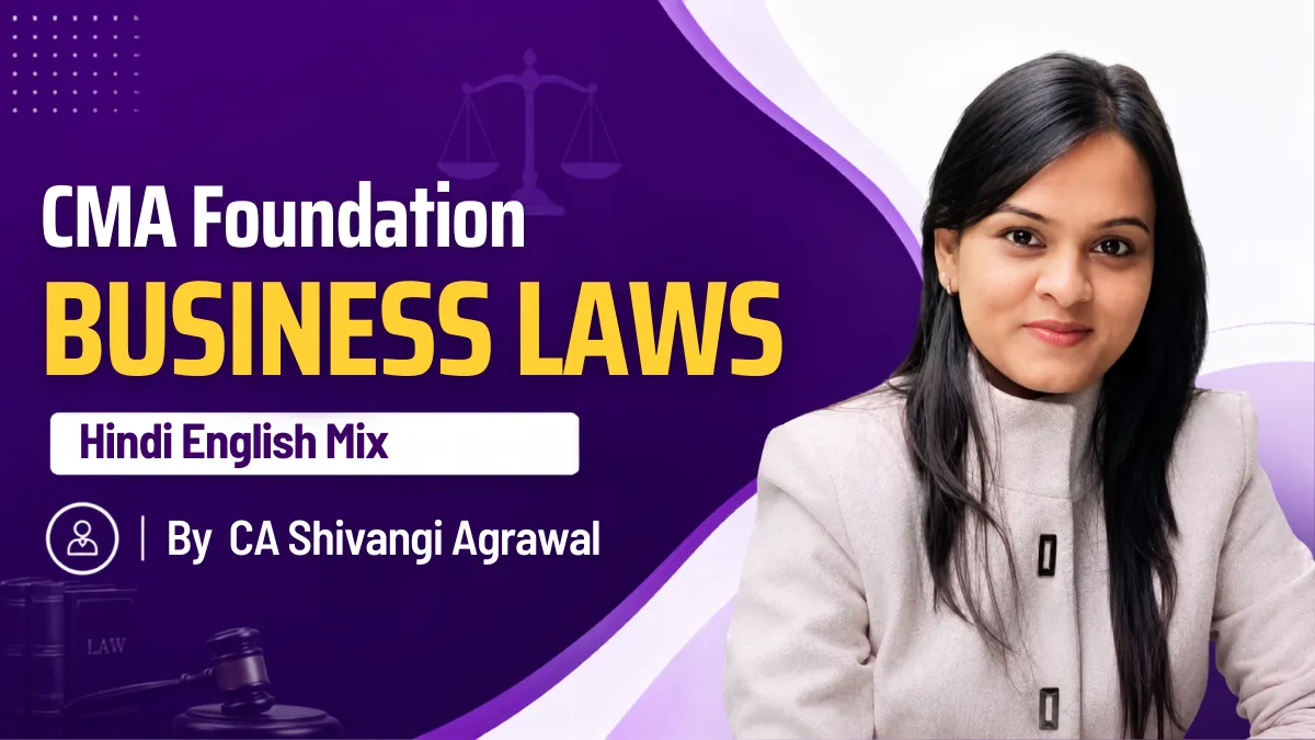 CMA Foundation Law - Fundamentals of Business Laws & Communication by CA Shivangi