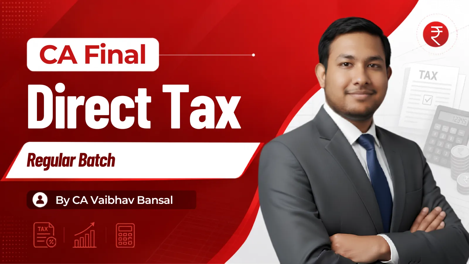 CA Final Direct Tax Regular Batch by CA Vaibhav Bansal