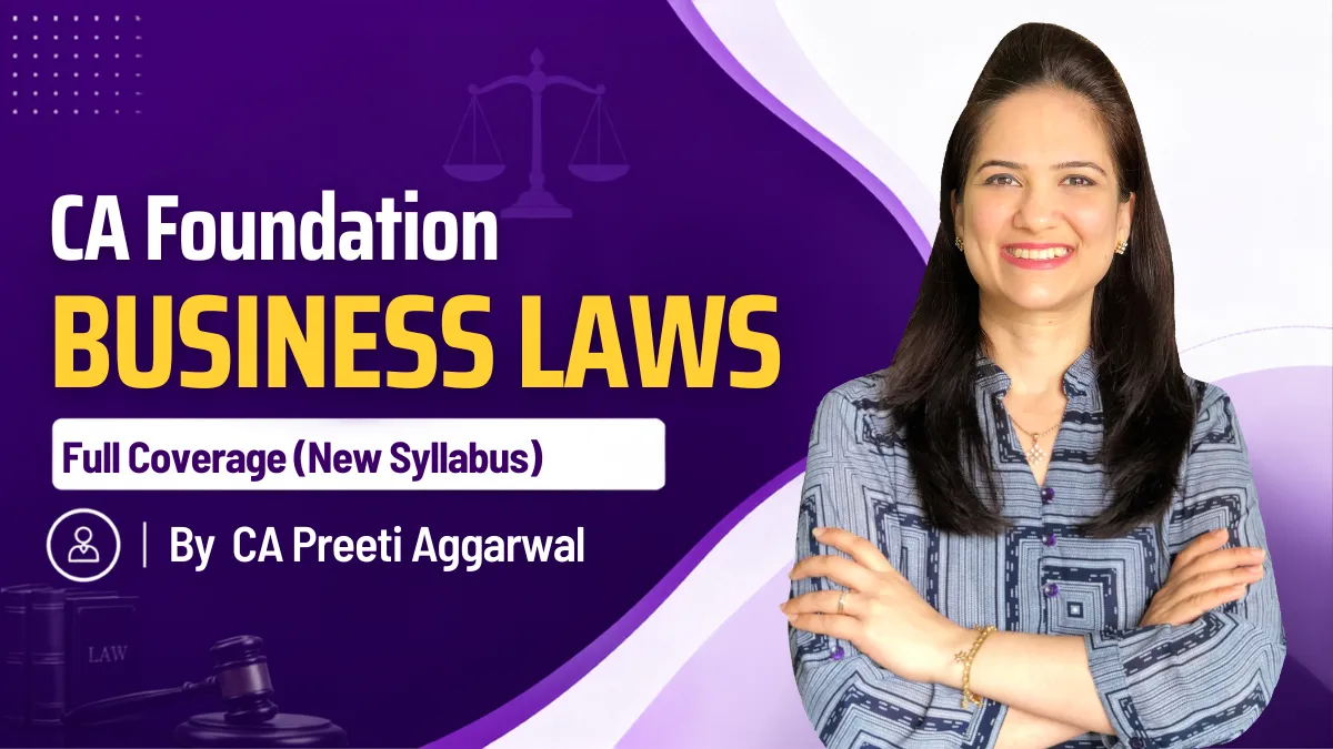 CA Foundation Business Laws (Full Coverage) By Preeti Agarwal