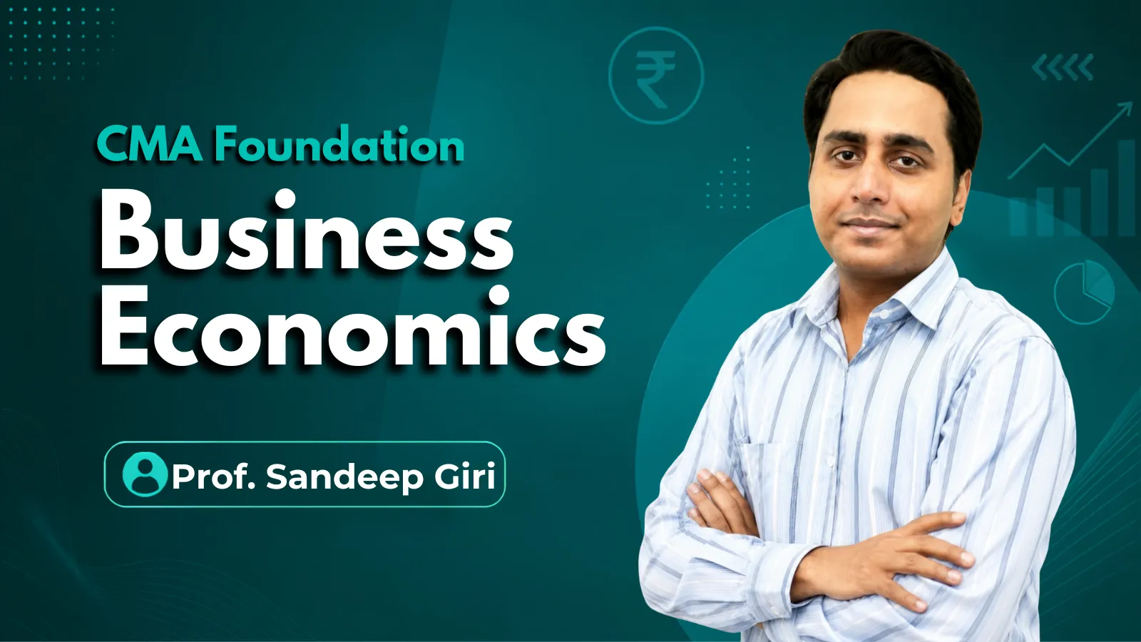 CMA Foundation Business Economics by Prof. Sandeep Giri