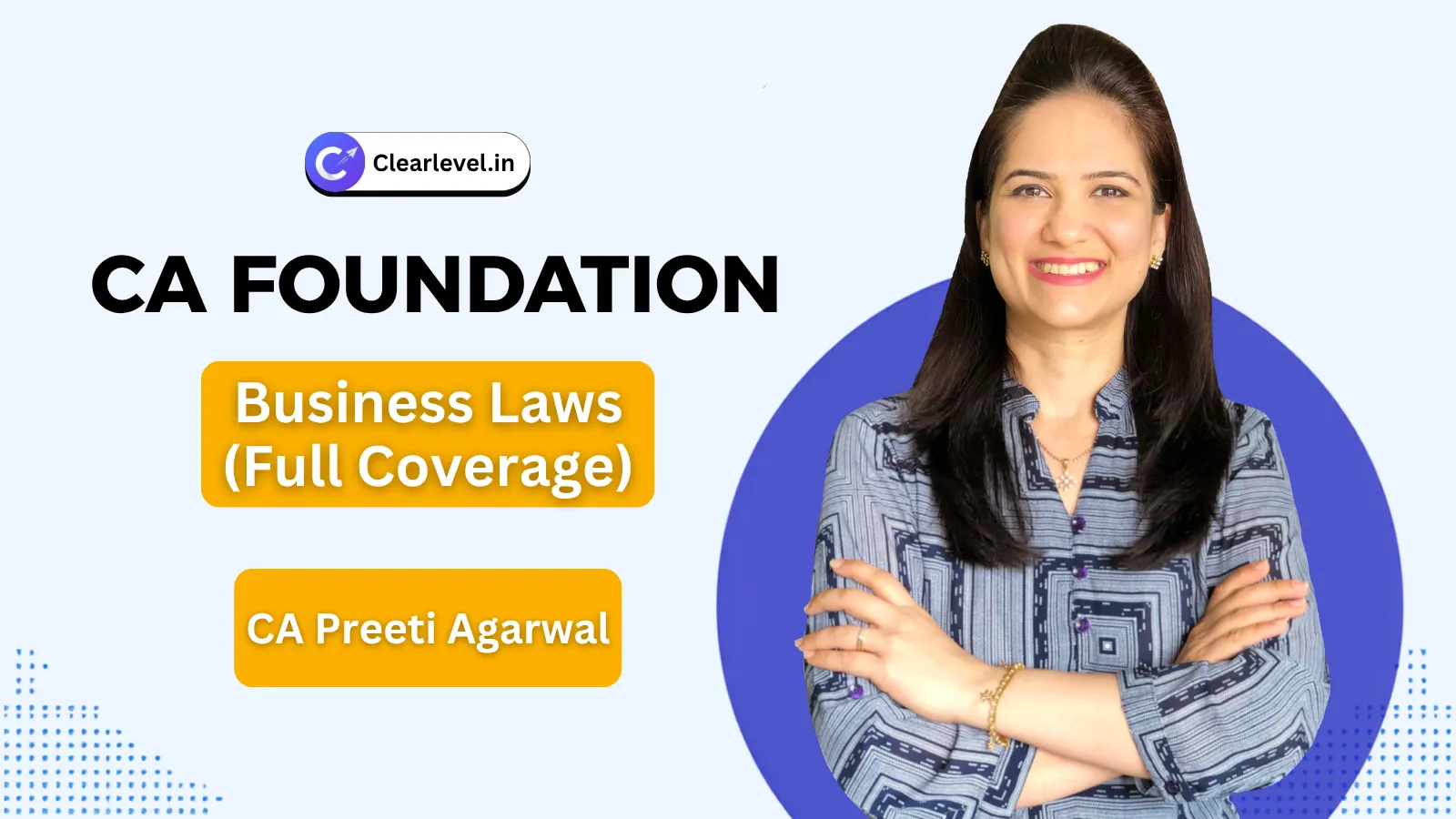 CA Foundation Business Laws (Full Coverage) By Preeti Agarwal