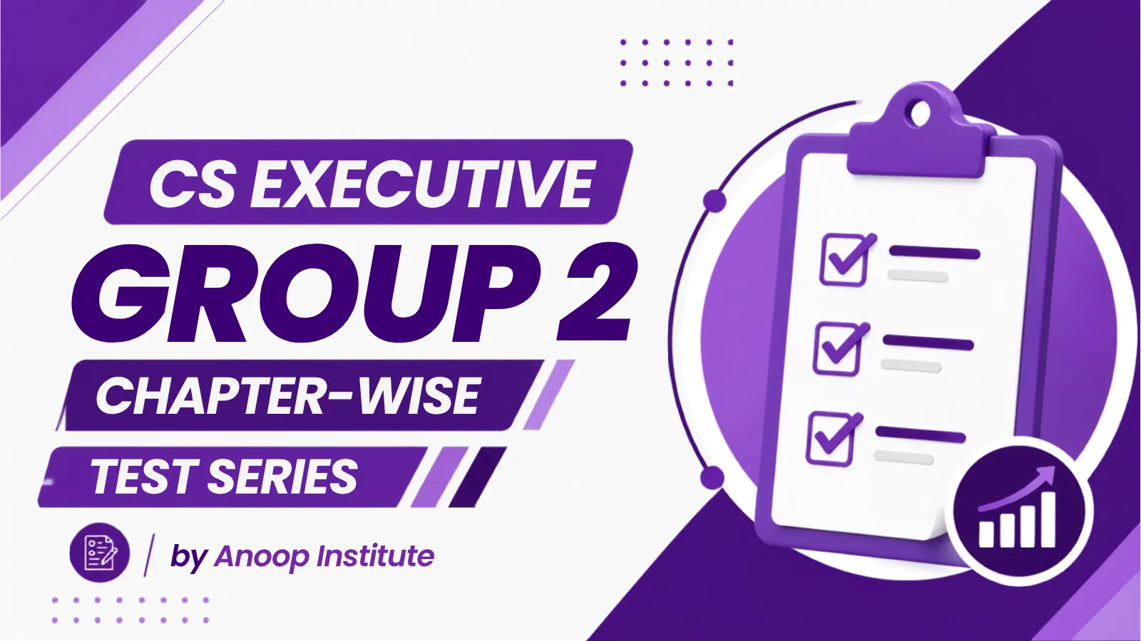 CS Executive Group 2 – Chapter wise Test Series by Anoop Institute