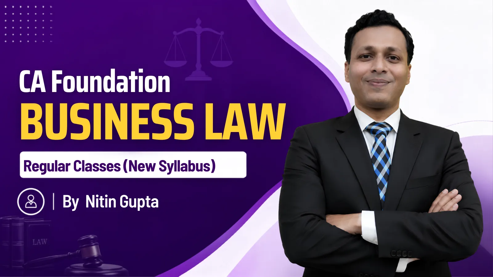 CA Nitin Gupta Business Laws Regular Classes For CA Foundation