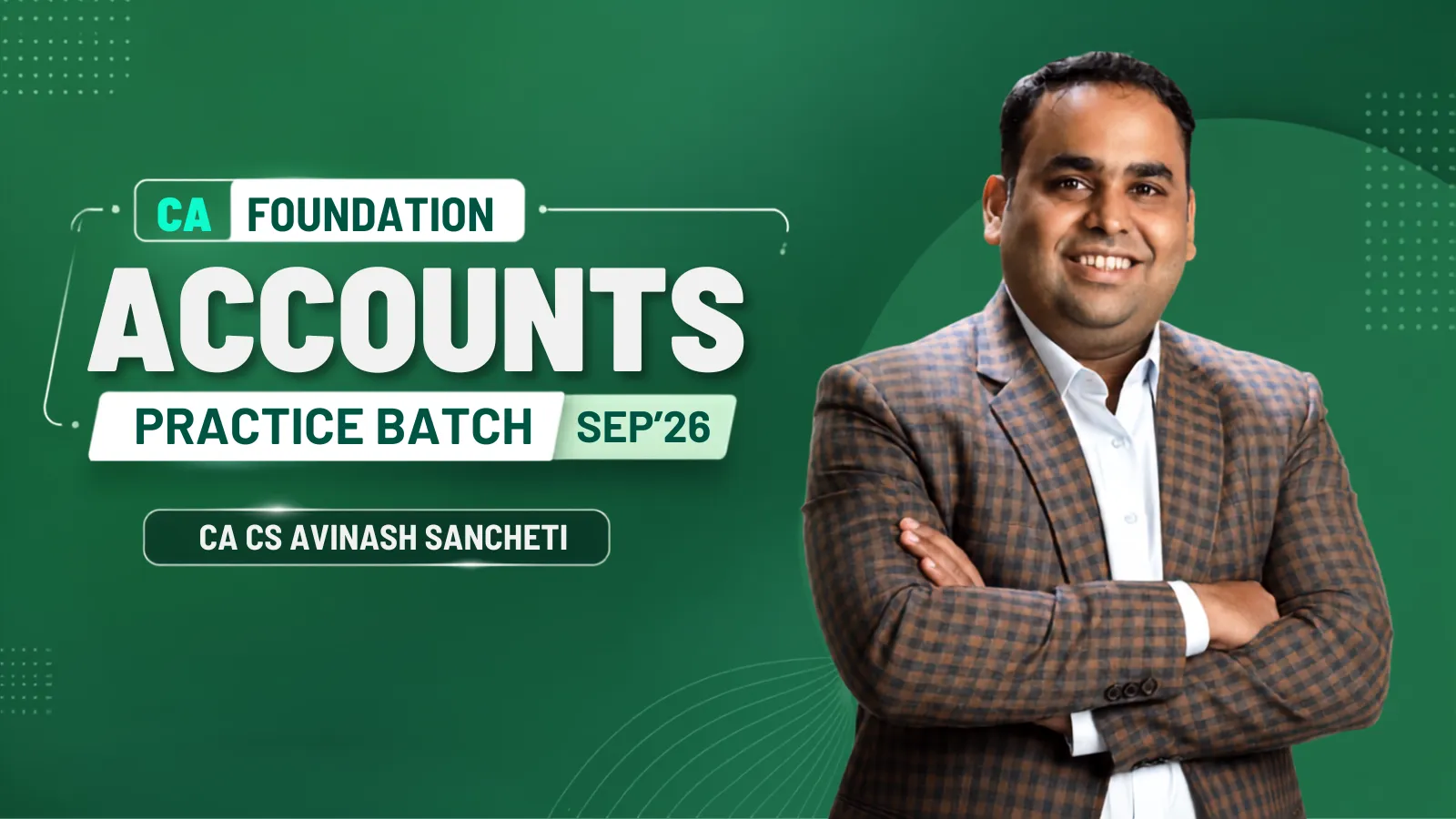 CA Foundation Accounts Practice Batch Sep’26 by CA CS Avinash Sancheti